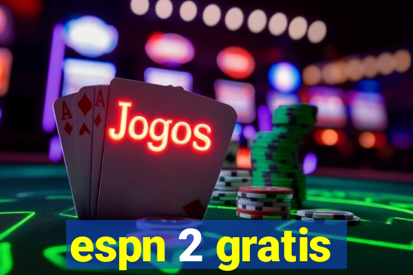 espn 2 gratis